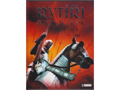 Rytíři a jejich život - s internetovými odkazy