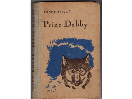 Princ Dabby : příběhy eskymáckého psa, Josef Kovář, 1948