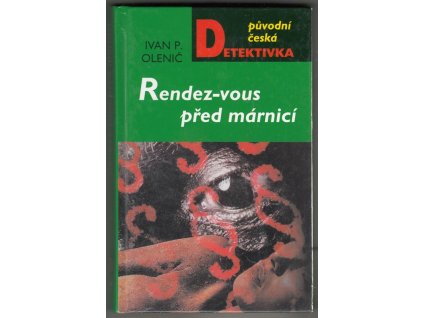 Rendez-vous před márnicí, Ivan P Olenič, 2003