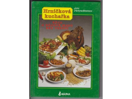 Hrníčková kuchařka - sója a sójové maso bez vážení, Jiří Janouškovec, 1995