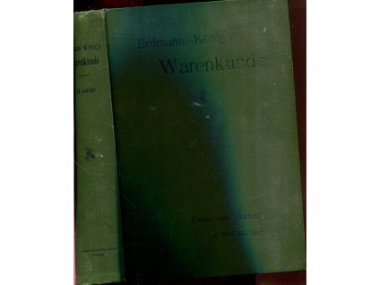 Erdmann-Königs Grundriss der allgemeinen Warenkunde unter Berücksichtigung der Mikroskopie und Technologie, Eduard Hanausek, 1901
