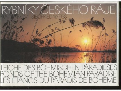 Rybníky Českého ráje - Teiche des Böhmischen Paradieses - Ponds of the Bohemian Paradise - Les étangs du Paradis de Bohême, Siegfried Weiss, 1995