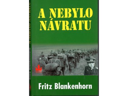 A nebylo návratu, Fritz Blankenhorn, 2004