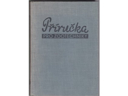Příručka pro zootechniky : Sborník, 1955