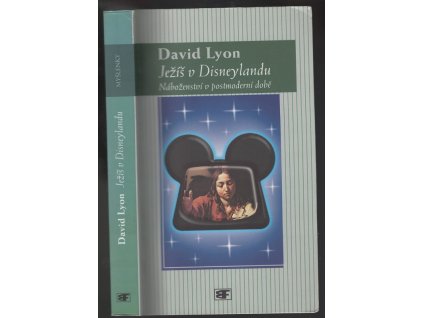 Ježíš v Disneylandu - náboženství v postmoderní době