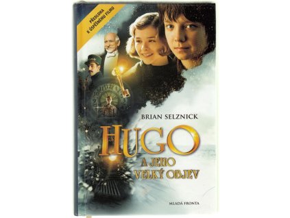 Hugo a jeho velký objev - Příběh ve slovech a obrazech