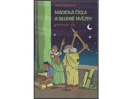 Magická čísla a bludné hvězdy : první krůčky vědy, Anna Parisi, 2005