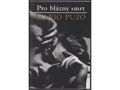 Pro blázny smrt, Mario Puzo, 1995
