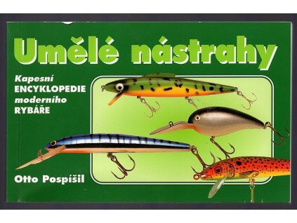 Umělé nástrahy - kromě umělých mušek, Otto Pospíšil, 2001