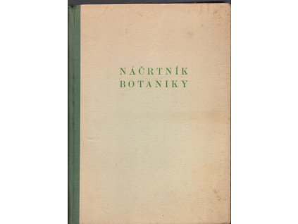 Náčrtník botaniky : pomocná kniha k vyučování rostlinopisu, Josef Mikeš, 1948