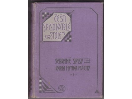 Spisy Karla Hynka Máchy - svazek I, Karel Hynek Mácha, 1906