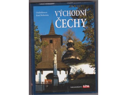 Východní Čechy - Ostböhmen - East Bohemia - příroda a historické dědictví, Martin Leschinger, 2008