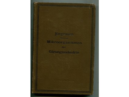 Die Mikroorganismen der Gärungsindustrie, Alfred Jörgensen, 1898