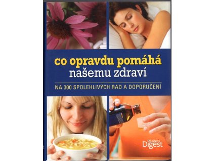 Co opravdu pomáhá našemu zdraví : na 300 spolehlivých rad a doporučení, Ron Geraci, 2011