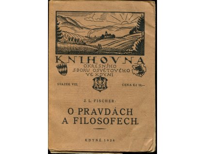 O pravdách a filosofech - Úvahy filosofické, Josef Ludvík Fischer, 1926