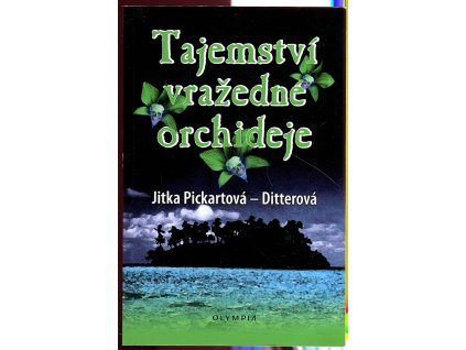 Tajemství vražedné orchideje, Jitka Pickartová-Ditterová, 2014