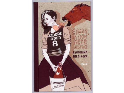 Život, na který metr nestačí, Karolína Mikšíková, 2017