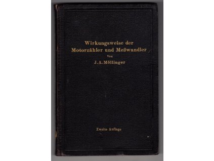 Wirkungsweise der Motorzähler und Meßwandler, J. A. Möllinger, 1925