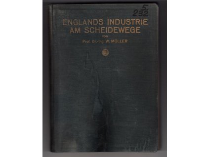 Englands Industrie am Scheidewege. Eine sozial- und wirtschaftspolitische Reisestudie, W. Müller, 1928