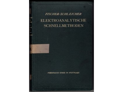 Elektroanalytische Schnellmethoden - Elektroanalyse unter Bewegen von Elektrolyt oder Elektrode, A. Fischer, 1926