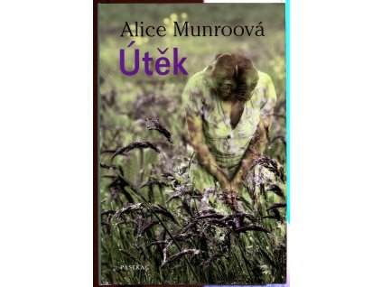 Útěk, Alice Munro, 2011