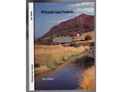 Příroda bez hranic : příhraniční krajinou od Jizerských hor po Beskydy, Jan Vítek, 2001