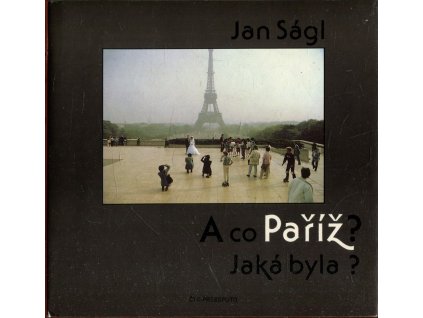 A co Paříž? Jaká byla?, Jan Ságl, 1987