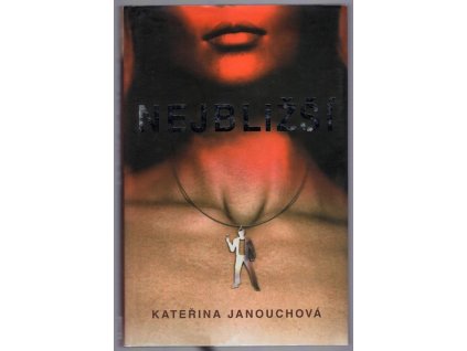 Nejbližší, Katerina Janouch, 2005