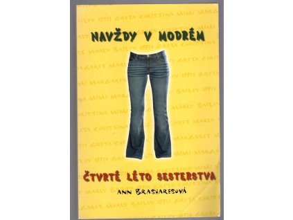Navždy v modrém : čtvrté léto Sesterstva, Ann Brashares, 2007