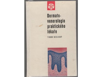 Dermatovenerologie praktického lékaře, Tibor Bielický, 1965