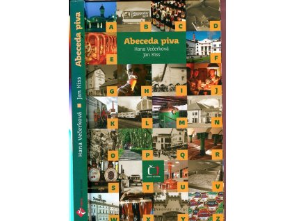 Abeceda piva - Hana Večerková, Jan Kiss : knižní podoba stejnojmenného cyklu z pořadu Testoviny : Edice české televize, 2007