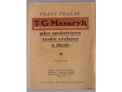 T.G. Masaryk jako spolutvůrce české výchovy a školy, František Pražák, 1919