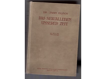 Das Sexualleben unserer Zeit in seinen Beziehungen zur modernen Kultur, Iwan Bloch, 1909