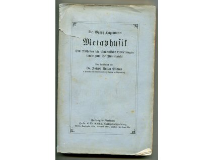 Metaphysik. Ein Leitfaden für akademische Vorlesungen sowie zum Selbstunterricht, Georg Hagemann, 1922