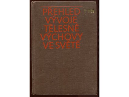 Přehled vývoje tělesné výchovy ve světě - učebnice pro posluchače pedagogických fakult