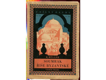 Soumrak říše  byzantské - obrazů z dějin byzantských. díl II