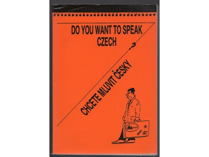 Do you want to speak Czech? - Chcete mluvit česky? ? Czech for beginners, Elga Čechová, 1993