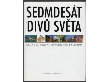 Sedmdesát divů světa - osudy slavných stavebních památek
