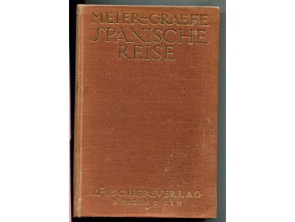 Spanische Reise, Julius Meier-Graefe, 1910