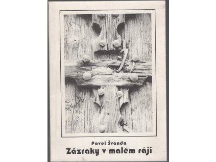 Zázraky v malém ráji, Pavel Švanda, 1991