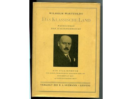 Das klassische Land. Wandlungen der Italiensehnsucht