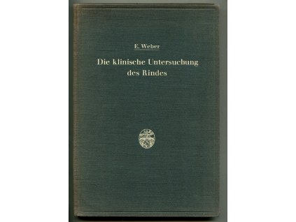 Der klinische Untersuchung des Rindes, Ew. Weber, 1928