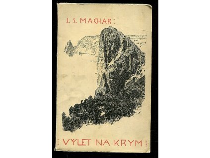 Výlet na Krym - 1898 - 1899, Josef Svatopluk Machar, 1913