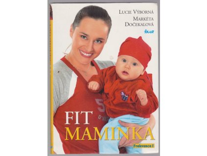 Fit maminka : rok ve skvělé formě, Lucie Výborná, 2004