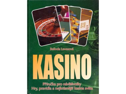Kasino : příručka návštěvníka : hry, pravidla a nejkrásnější kasina světa, Belinda Levez, 2004