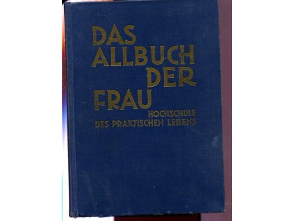 Das Allbuch der Frau. Hochschule des praktischen Lebens