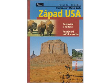 Západ USA : cestování a kultura : poznávání zvířat a rostlin, Thomas Jeier, 2004