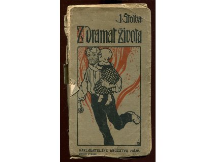 Z dramat života - novelly, Josef Štolba, 1904
