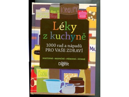 Léky z kuchyně - 1000 rad a nápadů pro vaše zdraví, Sara Altshul, 2013