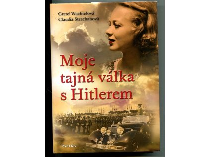 Moje tajná válka s Hitlerem, Gretel Wachtelová, 2009